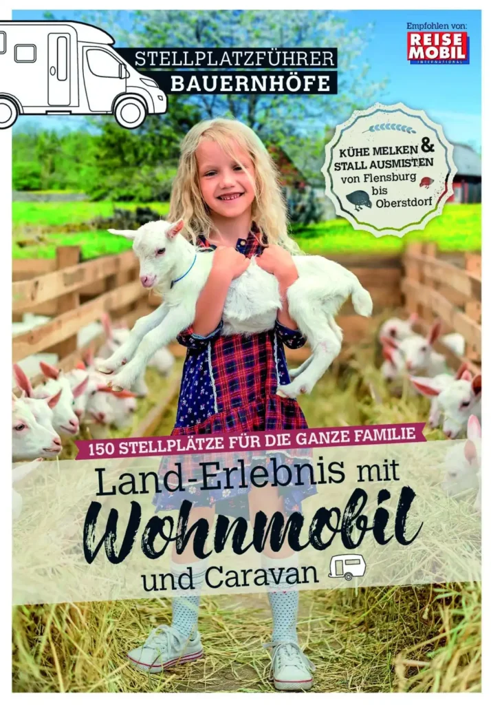 Stellplatzführer Bauernhöfe: Land-Erlebnis mit Wohnmobil und Caravan: Land-Erlebnis mit dem Wohnmobil und dem Caravan (Stellplatzführer, Erlebnis mit ... der Fachzeitschrift Reisemobil International) Broschiert – 7. August 2020