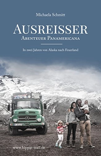 AUSREISSER - Abenteuer Panamericana: In zwei Jahren von Alaska nach Feuerland Kindle Ausgabe