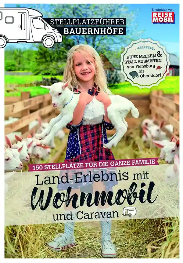 Stellplatzführer Bauernhöfe: Land-Erlebnis mit Wohnmobil und Caravan: Land-Erlebnis mit dem Wohnmobil und dem Caravan (Stellplatzführer, Erlebnis mit ... der Fachzeitschrift Reisemobil International) Broschiert – 7. August 2020